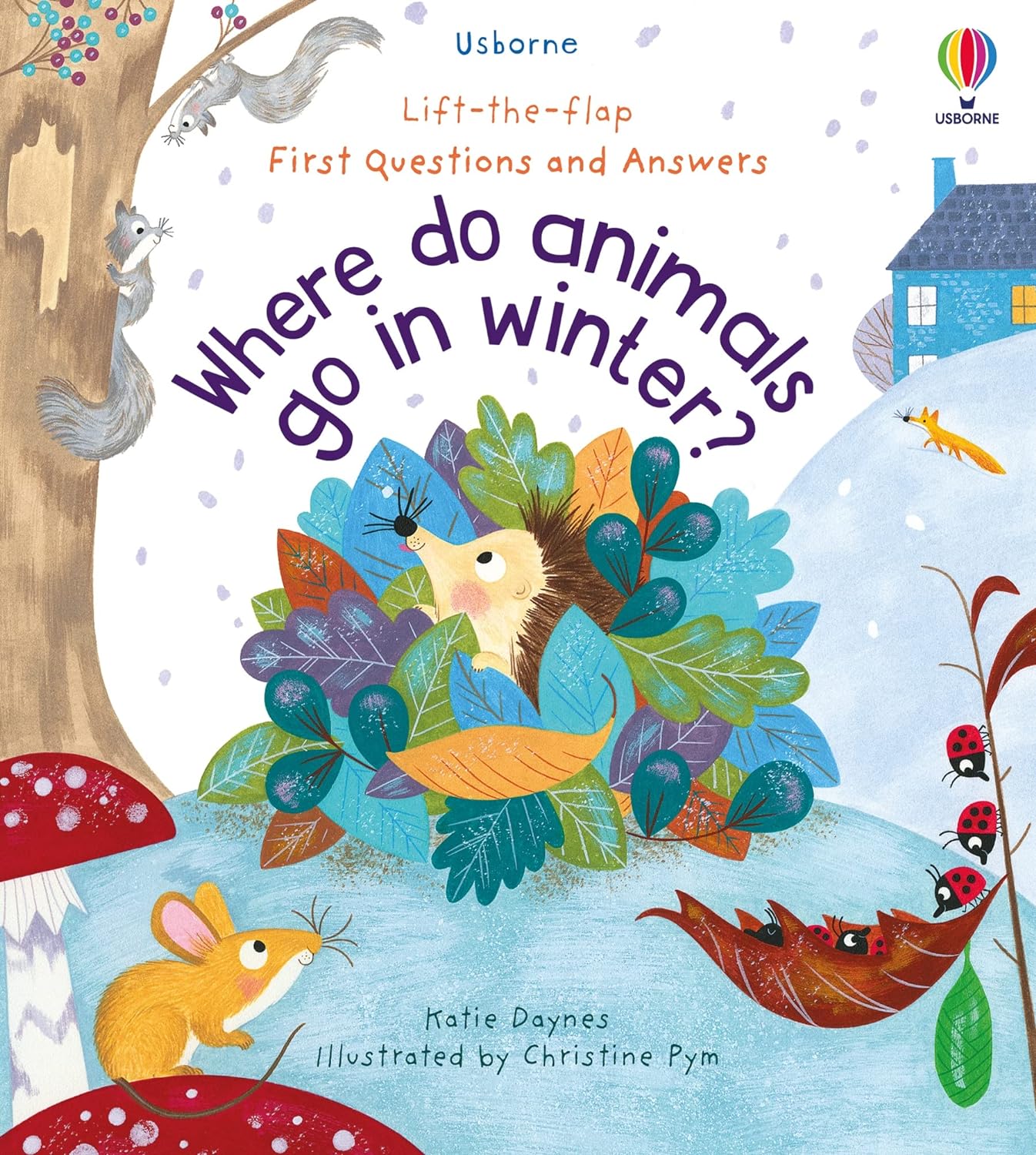 Lift-the-Flap First Questions and Answers Where Do Animals Go In Winter?