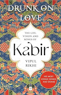 Drunk on Love: Kabir