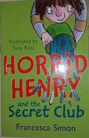 HORRID HENRY AND THE SECRET CLUB