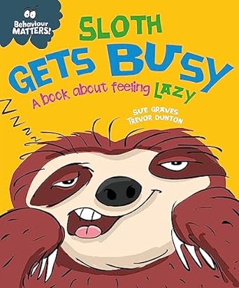Sloth Gets Busy : A Book About Feeling Lazy