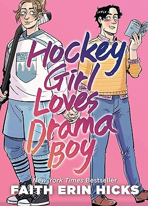 Hockey Girl Loves Drama Boy: A Feel-Good YA Graphic Novel with an Unexpected Romance