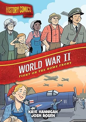 History Comics: World War II: Fight on the Home Front