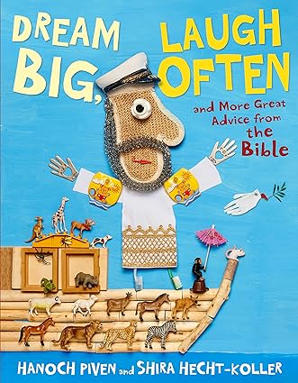 Dream Big, Laugh Often: And More Great Advice from the Bible