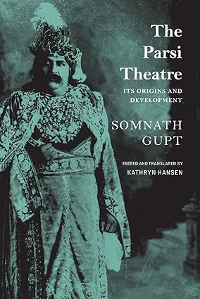 The Parsi Theatre – Its Origins and Development (India List)