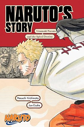 Naruto: Naruto's Story--Uzumaki Naruto and the Spiral Destiny