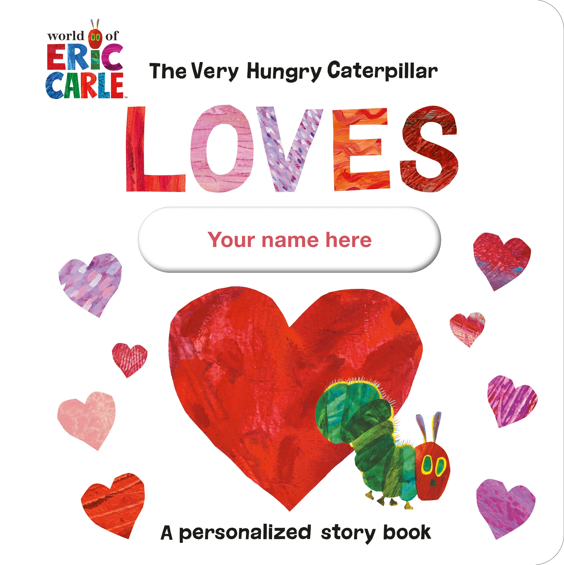 The Very Hungry Caterpillar : Loves