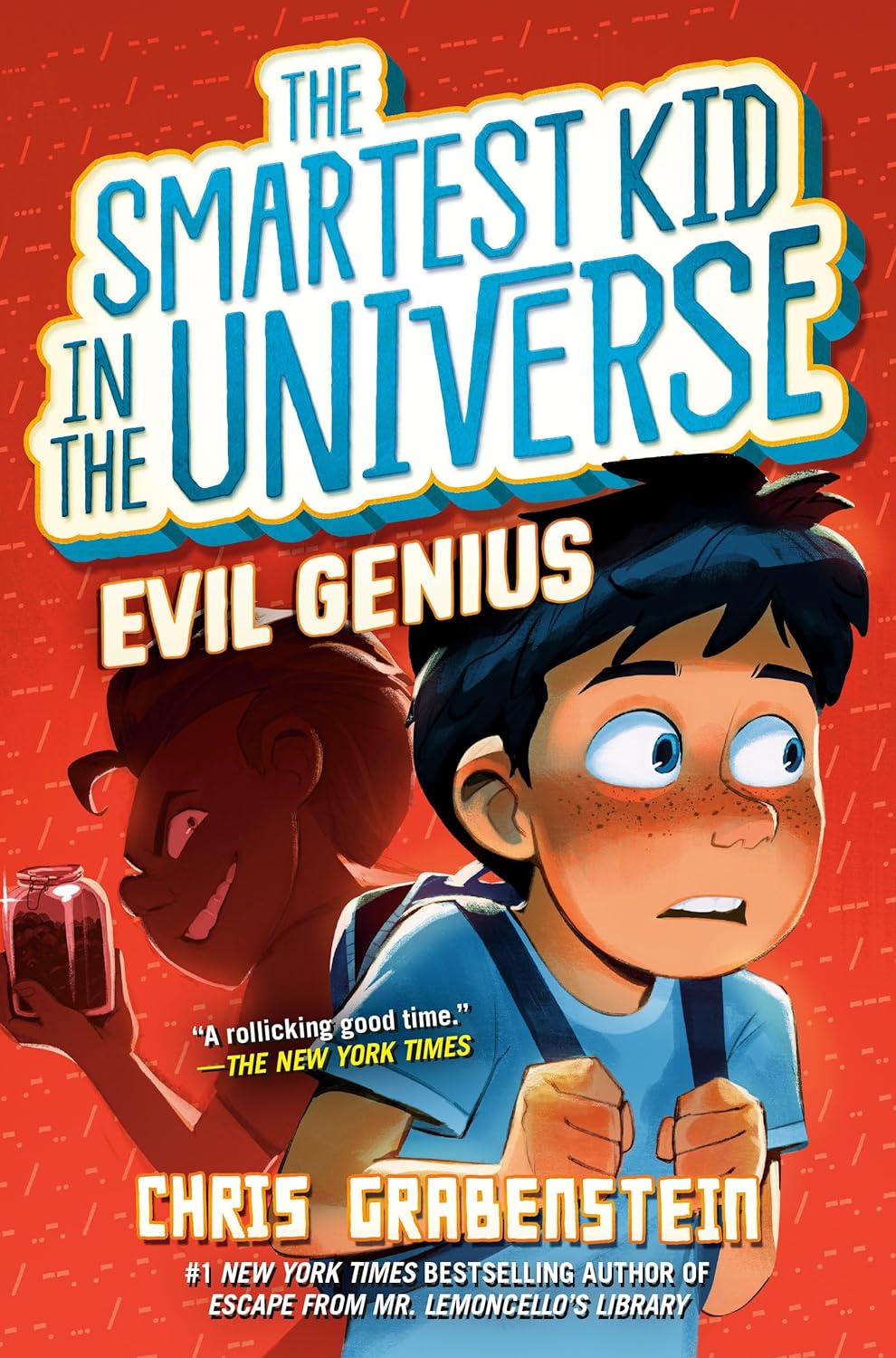 The Smartest Kid in the Universe : Evil Genius