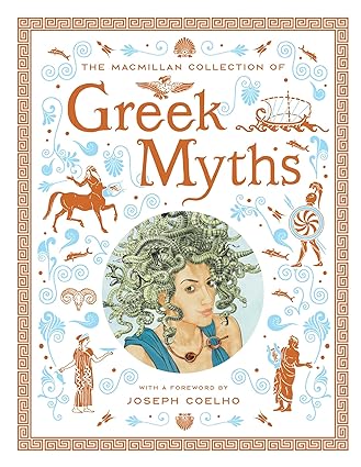 The Macmillan Collection of Greek Myths: A luxurious and beautiful gift edition