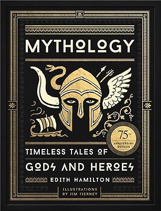 MYTHOLOGY: TIMELESS TALES OF GODS AND HEROES, DELUXE ILLUSTRATED EDITION