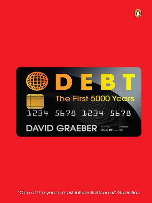 Debt : The First 5,000 Years
