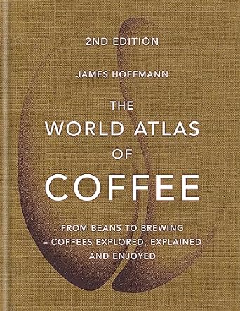 THE WORLD ATLAS OF COFFEE