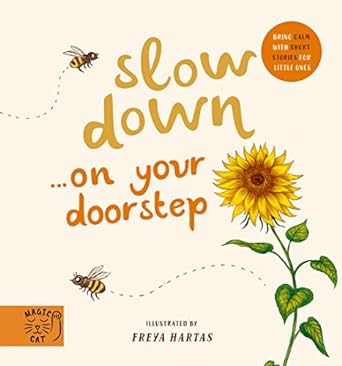 Slow Down ...on Your Doorstep