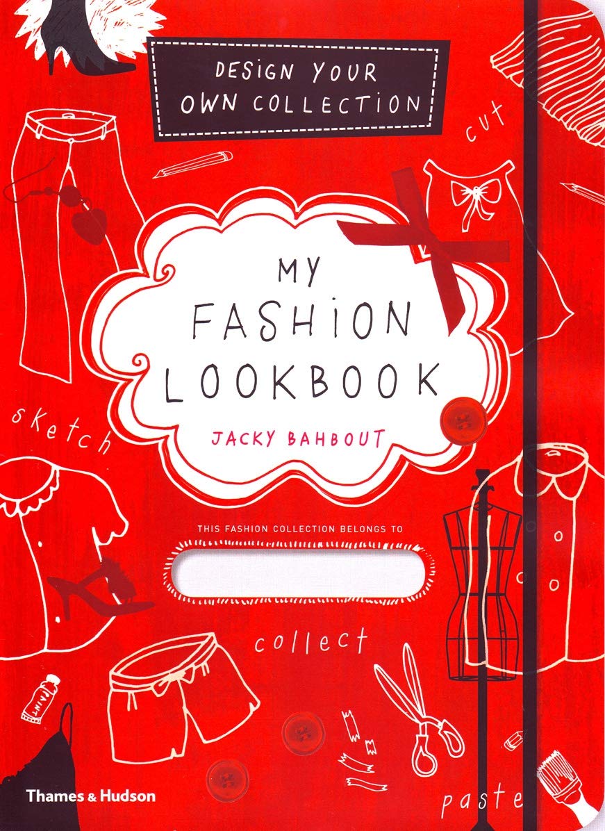 My Fashion Lookbook: Design Your Own Collection