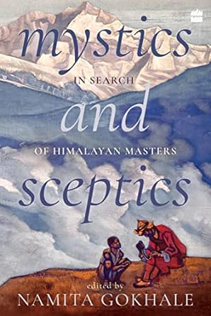 Mystics and Sceptics: In Search of Himalayan Masters
