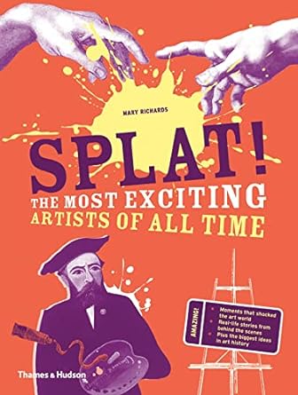 Splat!: The Most Exciting Artists of All Time