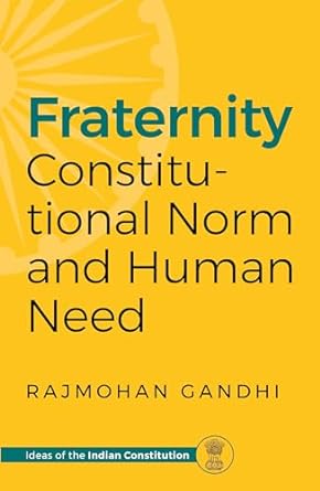 Fraternity : Constitutional Norm and Human Need