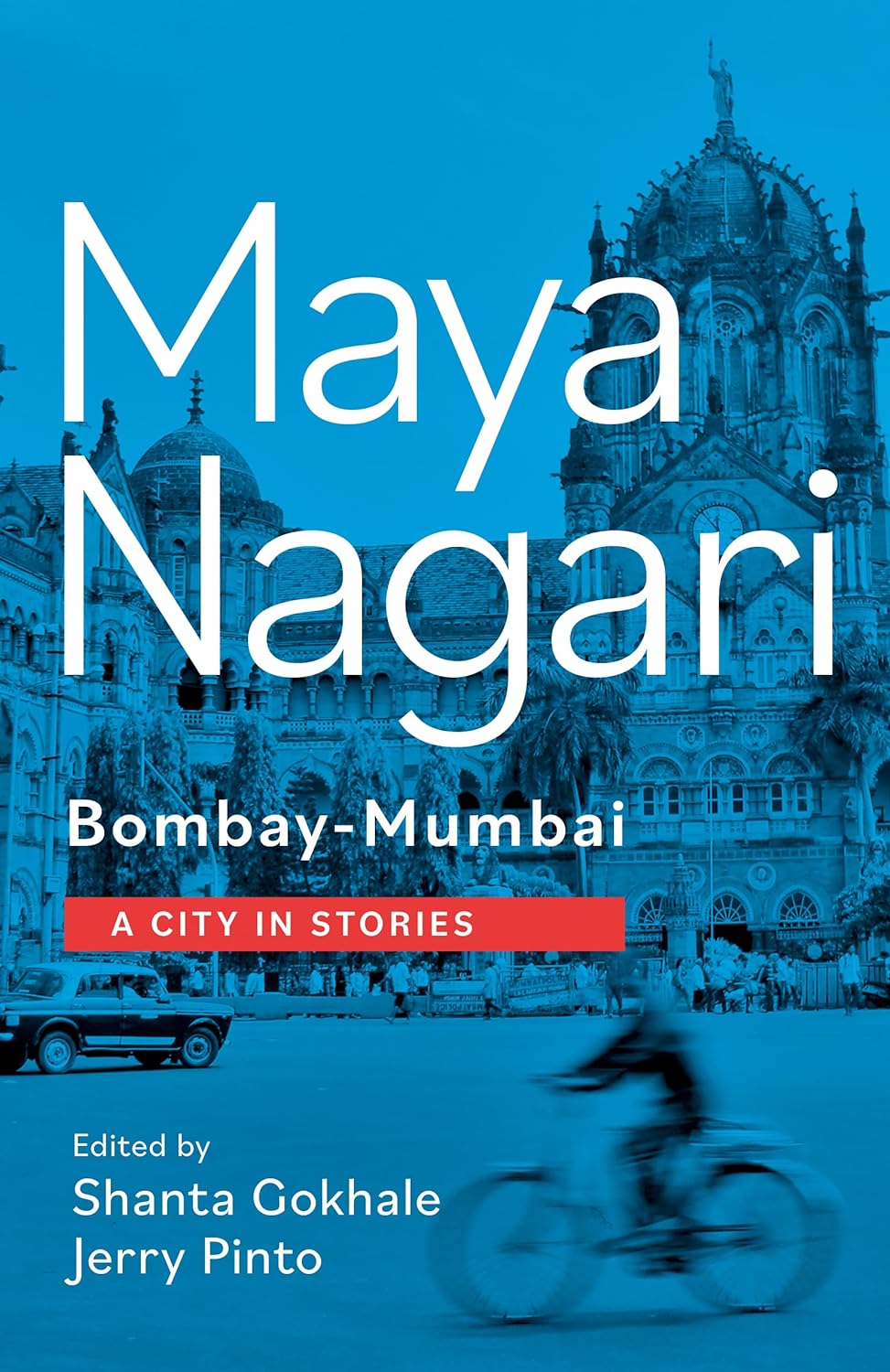 Maya Nagari Bombay-Mumbai: A City in Stories