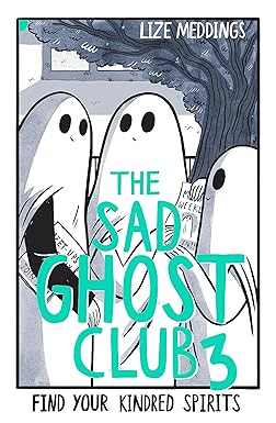 The Sad Ghost Club Volume 3: Find Your Kindred Spirits