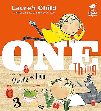 CHARLIE AND LOLA: ONE THING