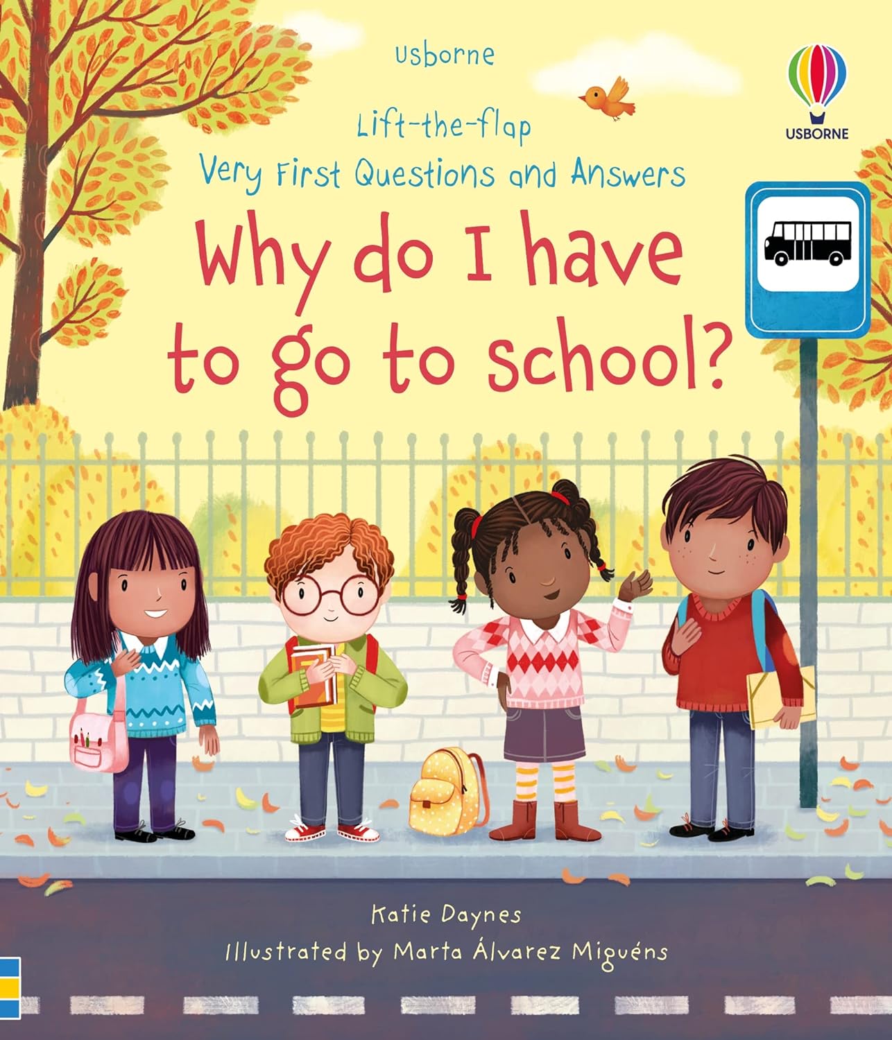 Lift-The-Flap Very First Questions And Answers Why Do I Have to go to School?