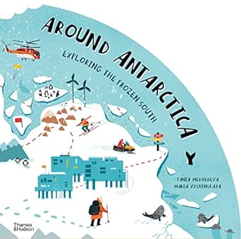 Around Antarctica: Exploring the Frozen South