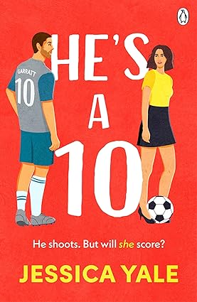 He's A 10: The hot new football romance for fans of Sarah Adams and Amy Lea