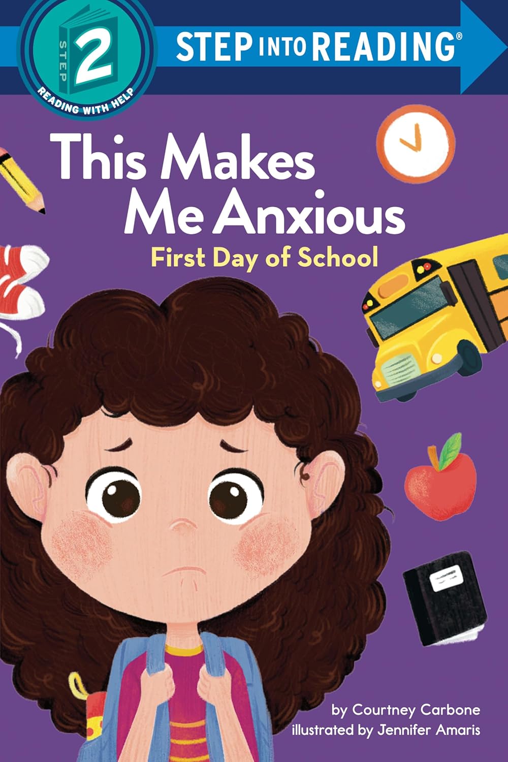 This Makes Me Anxious: First Day of School (Step into Reading - 2)