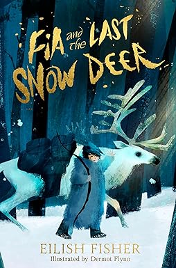 Fia and the Last Snow Deer