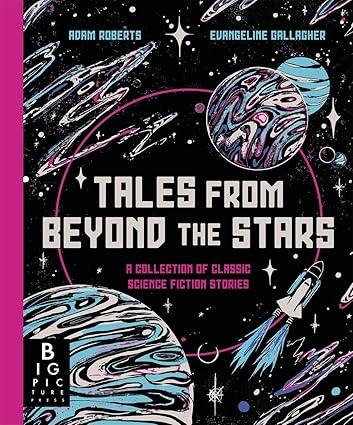 Tales from Beyond the Stars: A Collection of Classic Science Fiction Stories