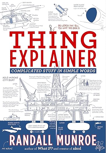 THING EXPLAINER: COMPLICATED STUFF IN SIMPLE WORDS