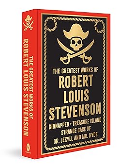 The Greatest Works of Robert Louis Stevenson (Deluxe Hardbound Edition)