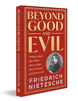 Beyond Good and Evil by Friedrich Nietzsche (Deluxe Hardbound Edition)