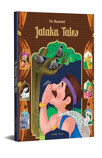 The Illustrated Jataka Tales: Classic Tales From India