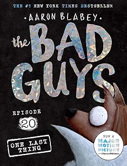 THE BAD GUYS EPISODE #20: ONE LAST THING