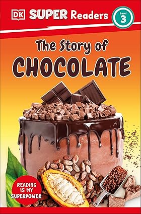 DK Super Readers Level 3 The Story of Chocolate