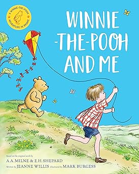 Winnie-the-Pooh and Me:A Winnie-the-Pooh adventure in rhyme, featuring A.A Milne's and E.H Shepard's beloved