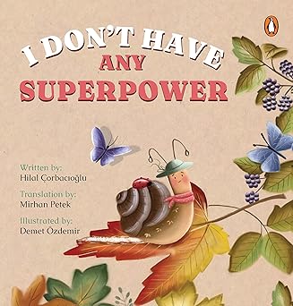 I Don't Have Any Superpower: A Heartwarming Adventure Book for Kids About Friendship