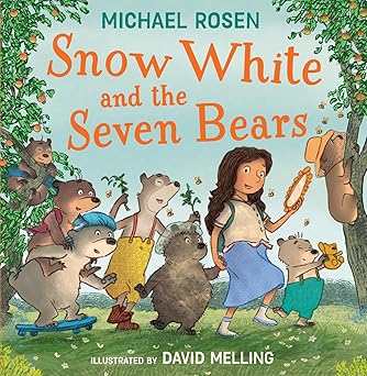 Snow White and the Seven Bears: A new fabulously funny twist on the classic children’s story