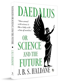 Daedalus, or Science and the Future