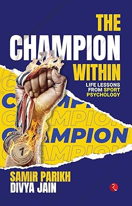 The Champion Within: Life Lessons from Sport Psychology