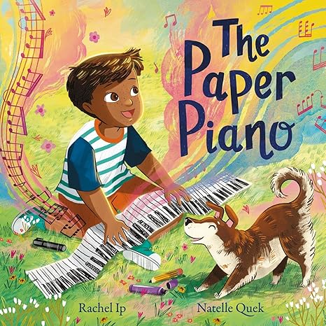 The Paper Piano: An inspirational picture book for music