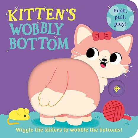 Wobbly Bottoms — Kitten’S Wobbly Bottom