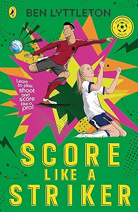 Score Like a Striker: Learn to play, shoot and score like a pro!
