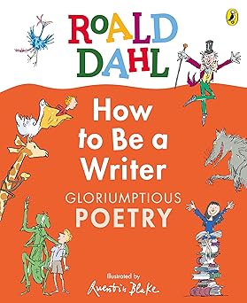 Roald Dahl How to Be a Writer: Gloriumptious Poetry