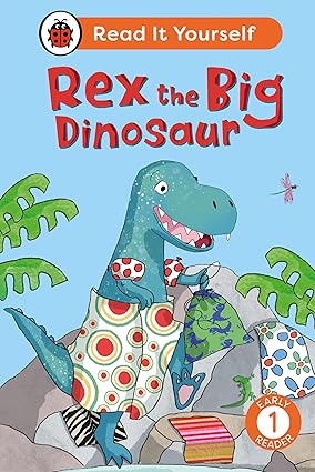 Rex the Big Dinosaur: Read It Yourself - Level 1
