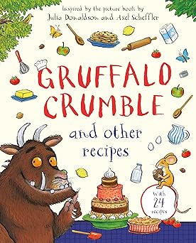 Gruffalo Crumble and Other Recipes:The Gruffalo Cookbook