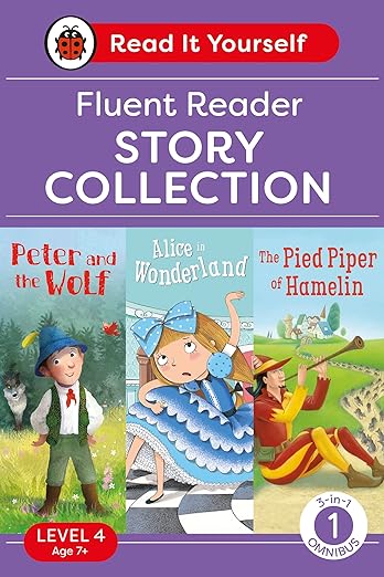Read It Yourself with Ladybird Level 4 Book 1: Fluent Reader Omnibus: 3-in-1 Story Collection (Peter and the Wolf, Alice in Wonderland and The Pied Pi