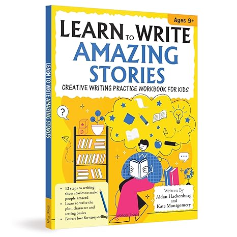Learn to Write Amazing Stories Creative Writing Workbook for Young Authors