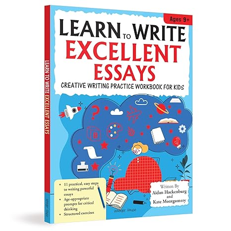 Learn to Write Excellent Essays Step-by-Step Writing Guide for Children