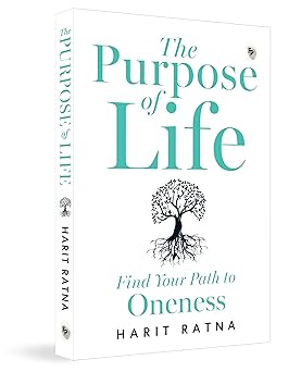 The Purpose of Life: Find Your Path to Oneness